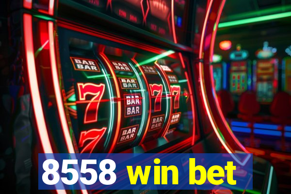 8558 win bet